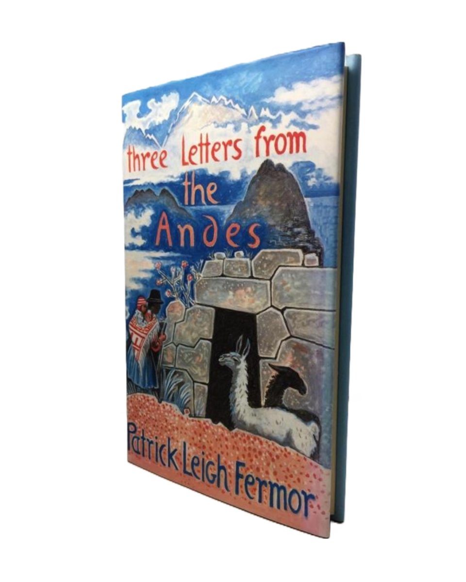 Leigh Fermor, Patrick - Three Letters from the Andes - SIGNED | front cover. Published by John Murray in 1991. Hardcover.  Condition:  Fine/Fine