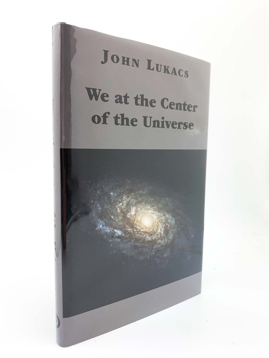 Lukacs, John - We at the Center of the Universe | front cover. Published by St Augustine's Press in 2016. Hardcover.  Condition:  Near Fine +/Near Fine