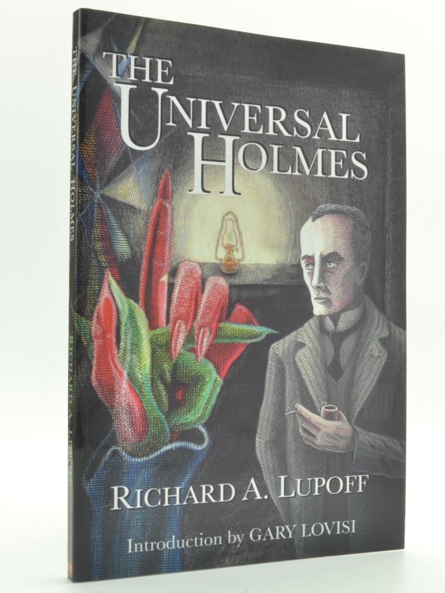 Lupoff. Richard A - The Universal Holmes | front cover. Published by Ramble House in 2007. Original Wraps.  Condition:  Fine/No Jacket ( as Issued )