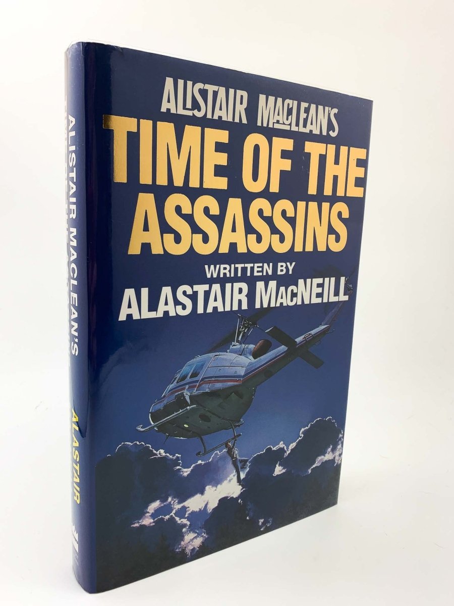 MacNeil, Alastair - Alistair MacLean's Time of the Assassins - SIGNED | front cover. Published by Harper Collins Publishers in 1991. Hardcover.  Condition:  Very Good ++ / Near Fine/Near Fine