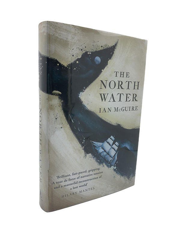 McGuire, Ian - The North Water | front cover. Published by Scribners in 2016. Hardcover.  Condition:  Fine/Fine