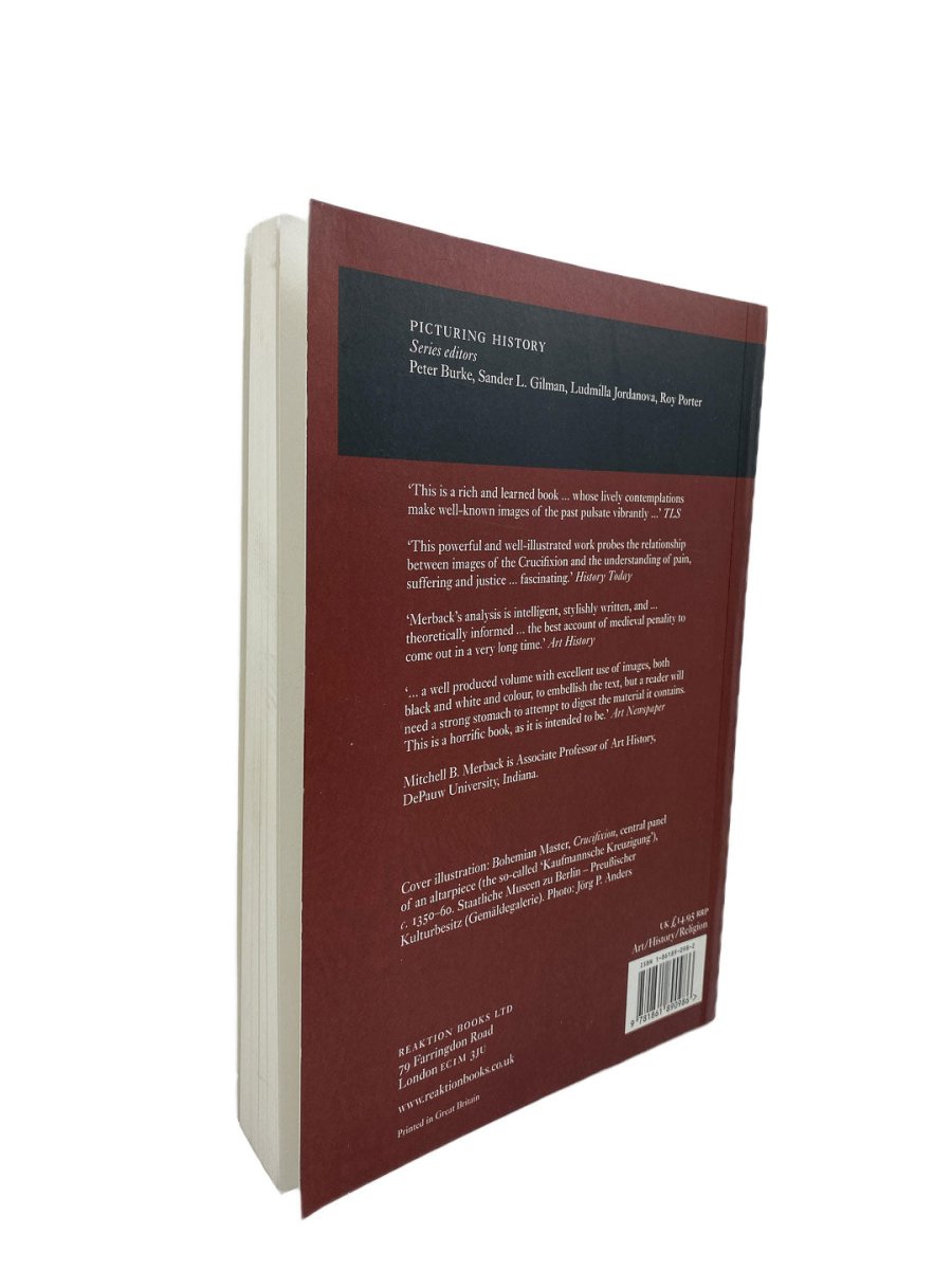 Merback, Mitchell B. - The Thief, the Cross and the Wheel : Pain and the Spectacle of Punishment in Medieval and Renaissance Europe | back cover