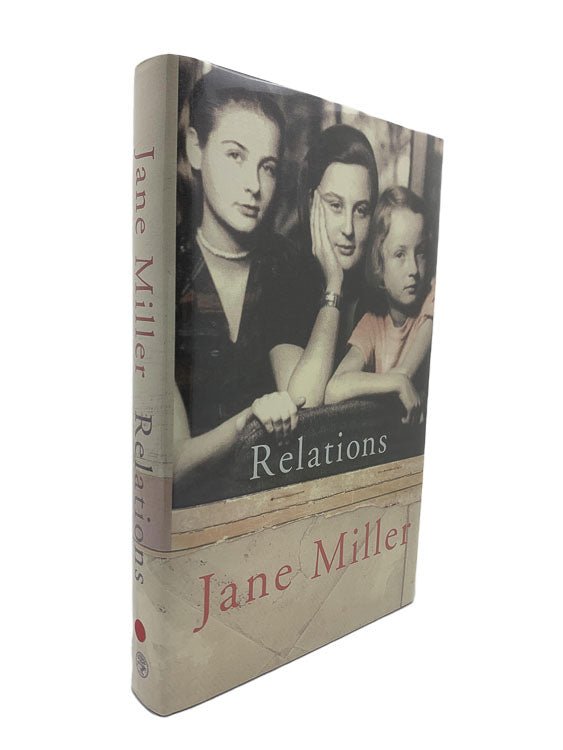 Jane Miller SIGNED First Edition | Relations | Cheltenham Rare Books. Published by Jonathan Cape in 2003. Hardcover.  Condition:  Fine/Fine