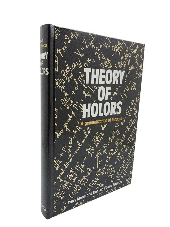 Moon, Pary - Theory of Holors : A Generalization of Tensors | front cover