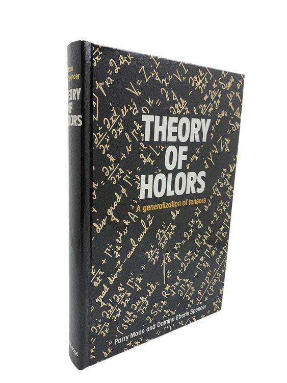 Moon, Pary - Theory of Holors : A Generalization of Tensors | front cover. Published by Cambridge in 1986. Hardcover.  Condition:  Fine/No Jacket