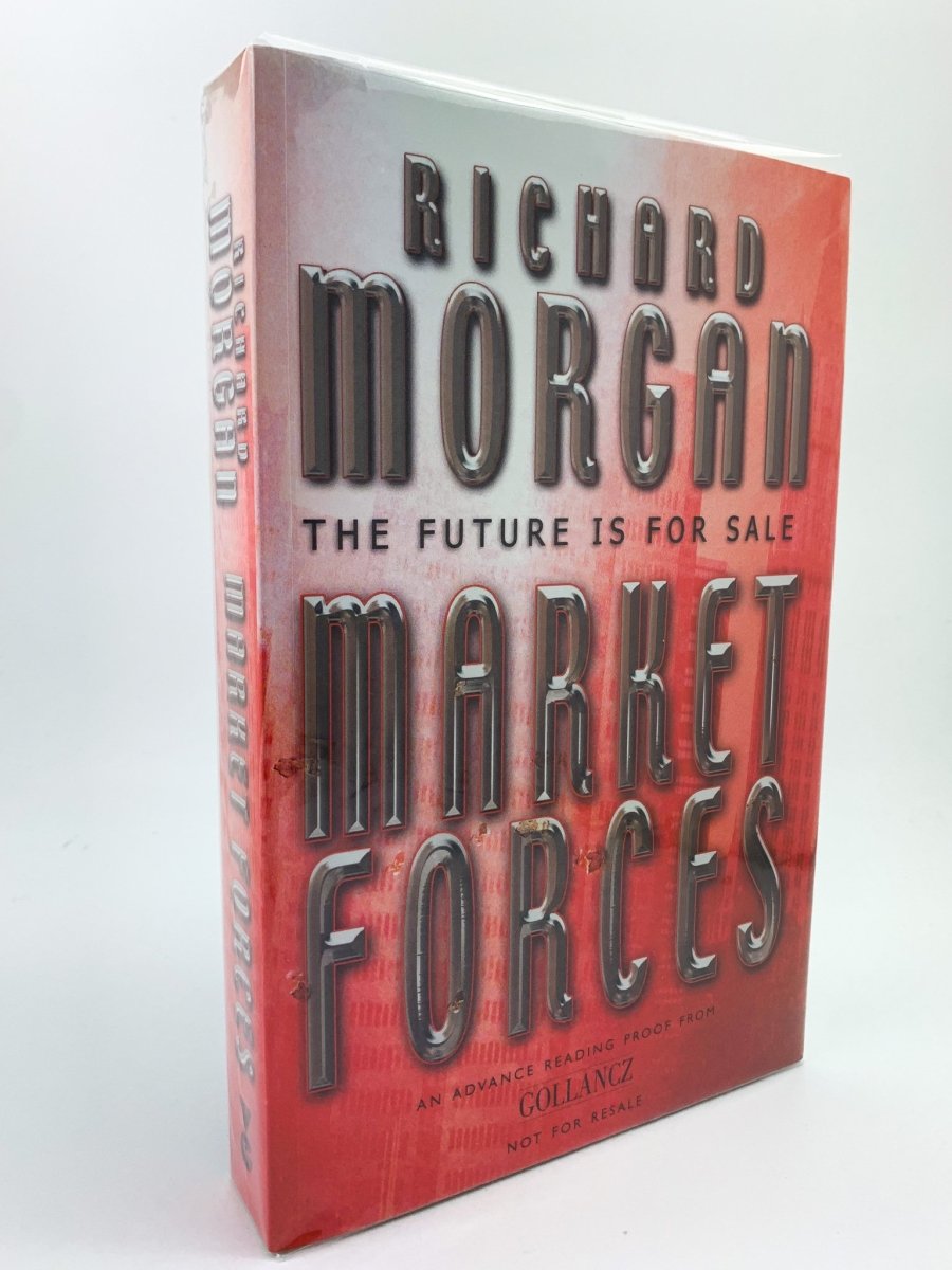 Morgan, Richard - Market Forces ( UK uncorrected proof ) | front cover. Published by Victor Gollancz Ltd in 2004. Original Wraps. Condition: Fine/No Jacket ( as Issued )