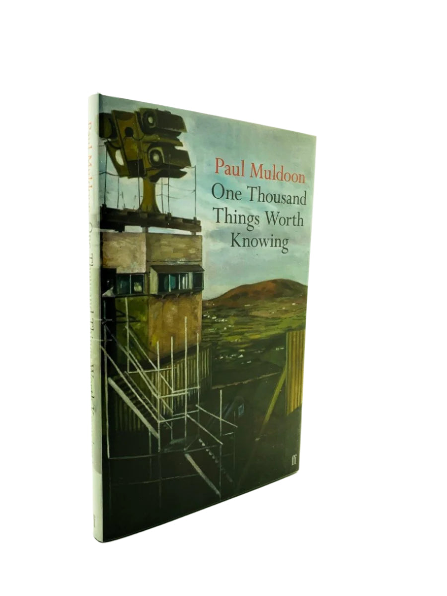 Muldoon, Paul - One Thousand Things Worth Knowing - SIGNED | front cover. Published by Faber & Faber Limited in 2015. Hardcover.  Condition:  Fine/Fine