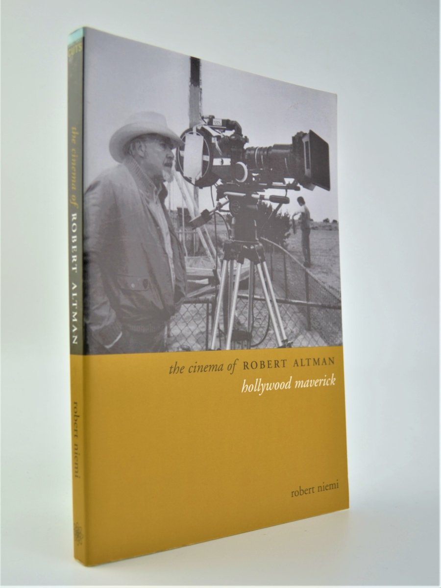 Niemi, Robet - The Cinema of Robert Altman : Hollywod Maverick | front cover. Published by Wallfower in 2016. Paperback.  Condition:  Near Fine +/No Jacket ( as Issued )
