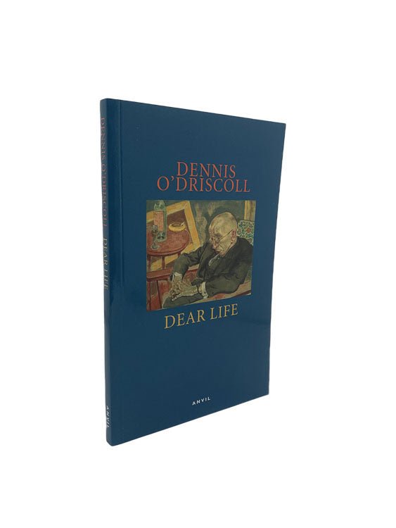 Dennis O'Driscoll First Edition | Dear Life | Cheltenham Rare Books. Published by Anvil in 2012. Paperback.  Condition:  Fine/No Jacket ( as Issued )