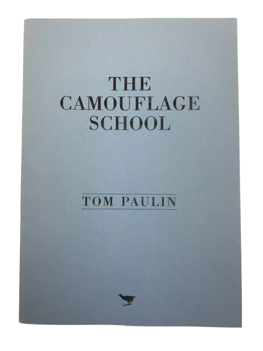 Paulin, Tom - The Camouflage School | front cover. Published by Clutag Press in 2007. Soft Cover In Jacket.  Condition:  Fine/Fine