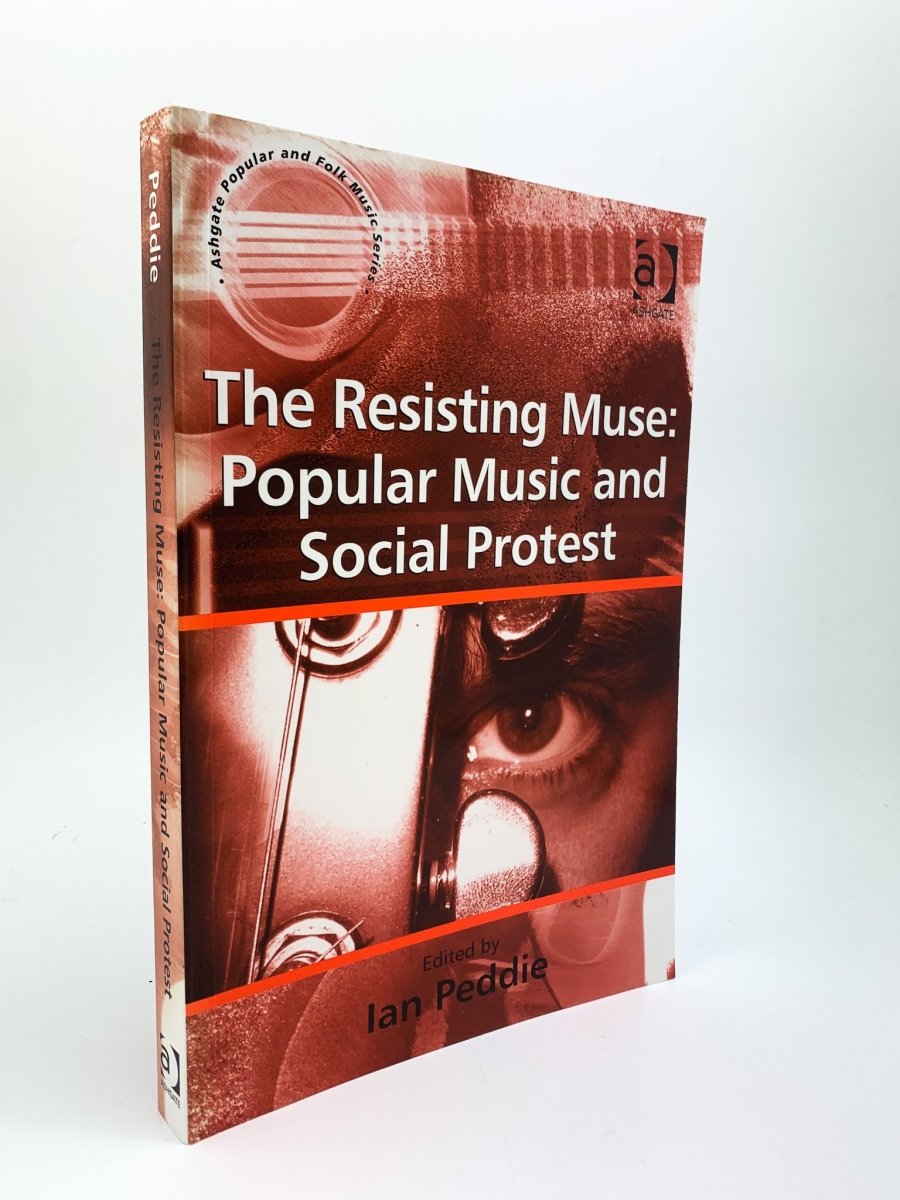 Peddie, Ian - The Resisting Muse : Popular Music And Social Protest | front cover. Published by Ashgate in 2010. Paperback.  Condition:  Fine/No Jacket ( as Issued )