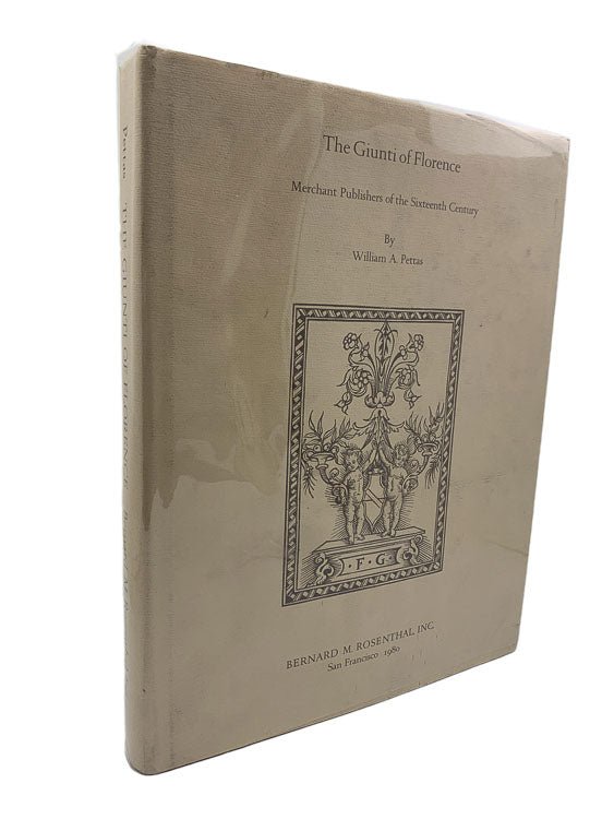 Pettas, William A - The Giunti of Florence : Merchant Publishers of the Sixteenth Century | front cover. Published by Bernard M Rosenthal in 1980. Hardcover.  Condition:  Very Good ++/Very Good ++