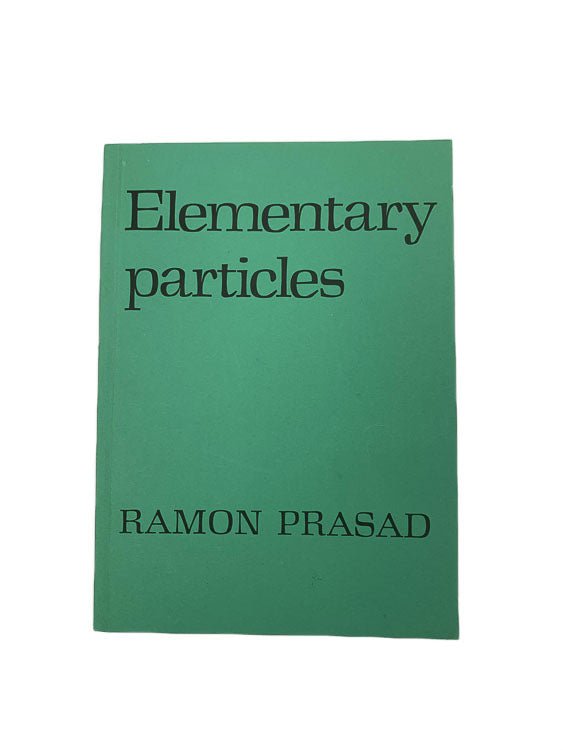 Prasad, Ramon - Elementary Particles | front cover. Published by Geometrica Press in 1984. Paperback.  Condition:  Near Fine/No Jacket ( as Issued )