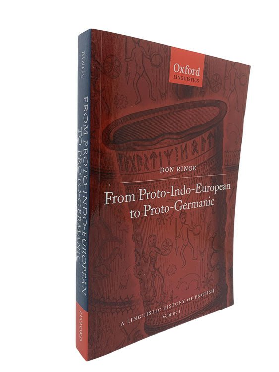 Ringe, Don - From Proto-Indo-European to Proto-Germanic | front cover. Published by Oxford University Press in 2008. Paperback.  Condition:  Near Fine +/No Jacket ( as Issued )