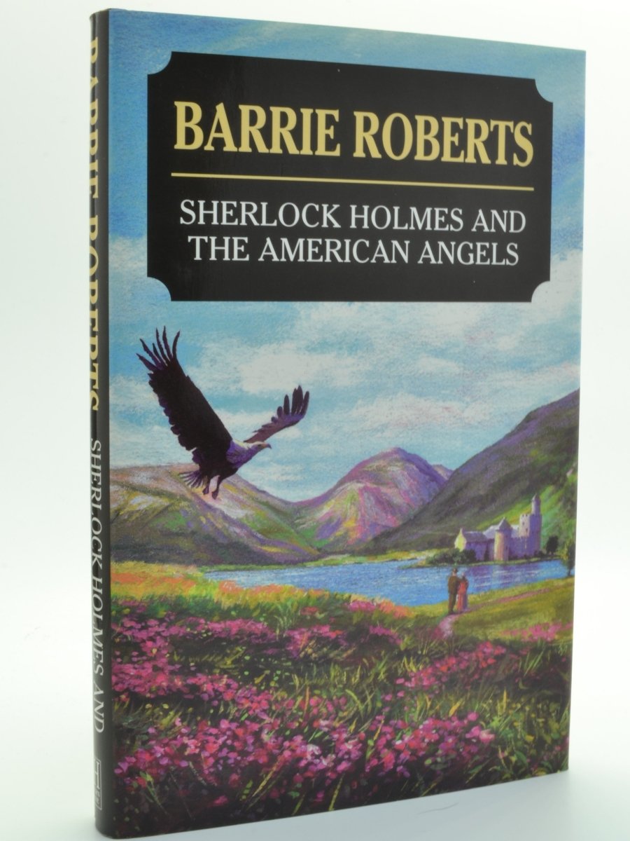 Roberts, Barrie - Sherlock Holmes and the American Angels | front cover. Published by Severn House in 2007. Hardcover.  Condition:  Near Fine +/Fine