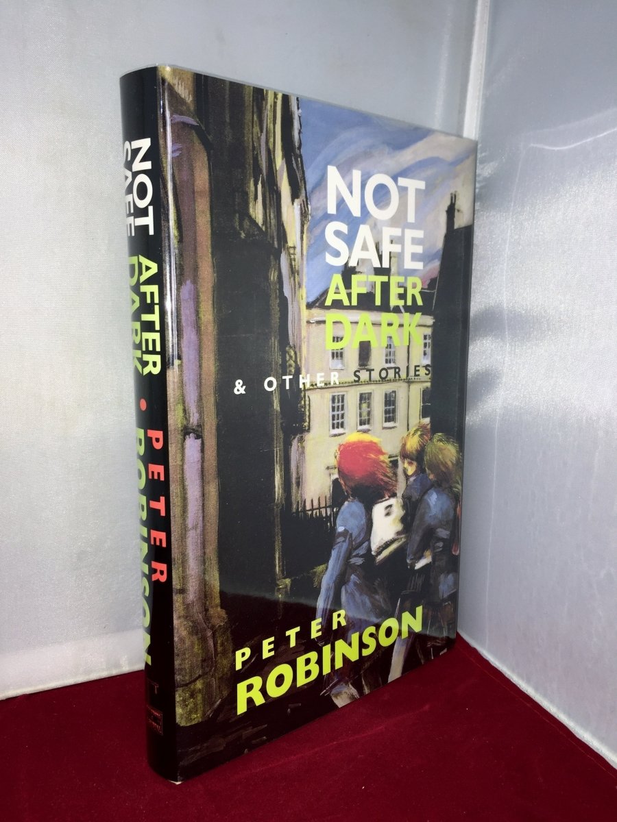 Robinson, Peter - Not Safe After Dark | front cover. Published by Crippen & Landru in 1998. Hardcover.  Condition:  Fine/Fine