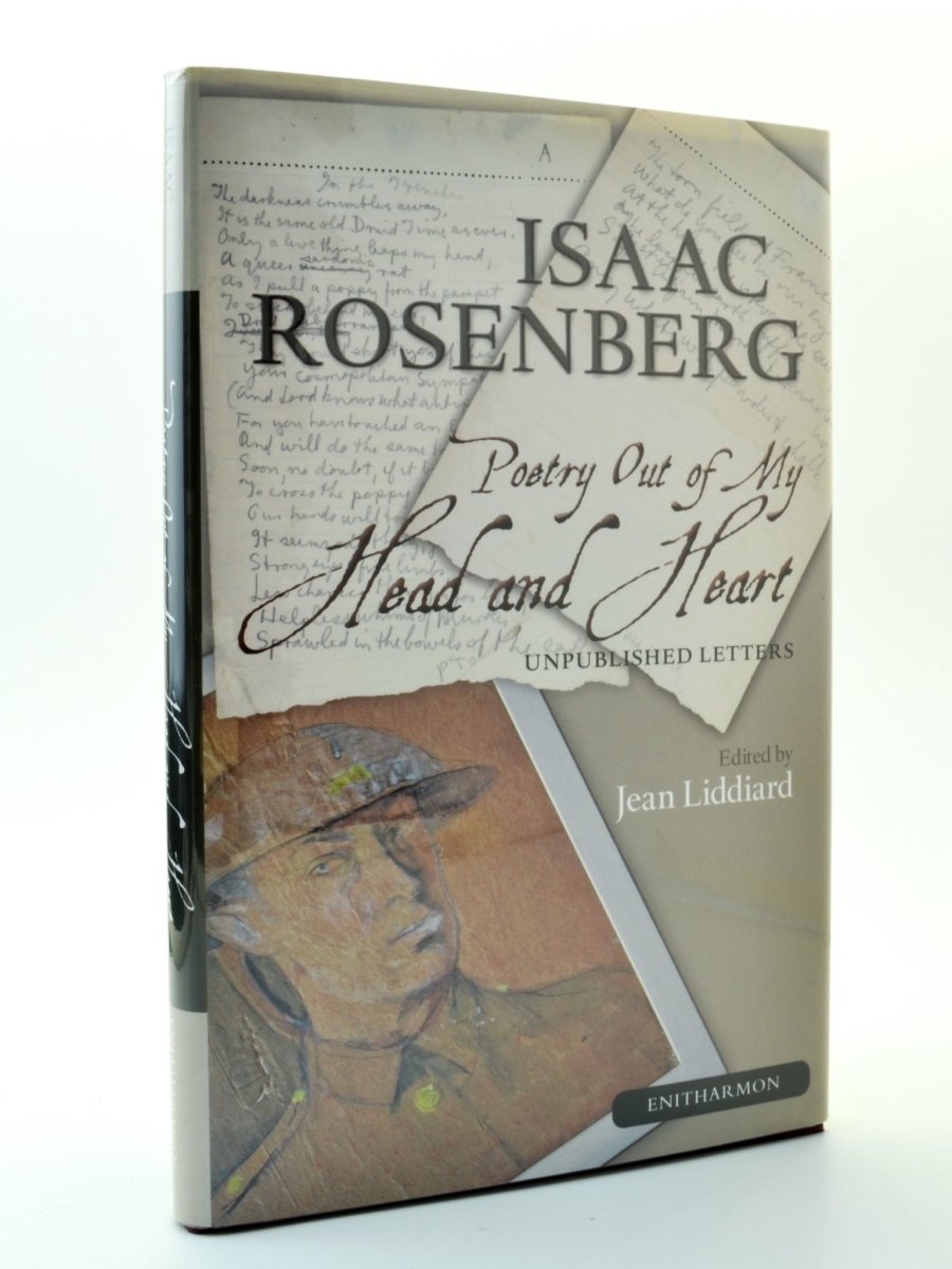 Rosenberg, Isaac - Poetry Out of My Head and Heart | front cover. Published by Enitharmon Press in 2003. Hardcover.  Condition:  Fine/Fine