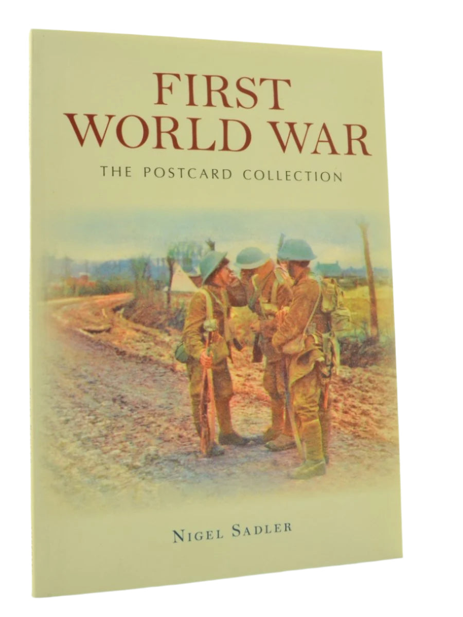 Sadler, Nigel - First World War : The Postcard Collection | front cover. Published by Amberley in 2014. Original Wraps.  Condition:  Fine/No Jacket ( as Issued )