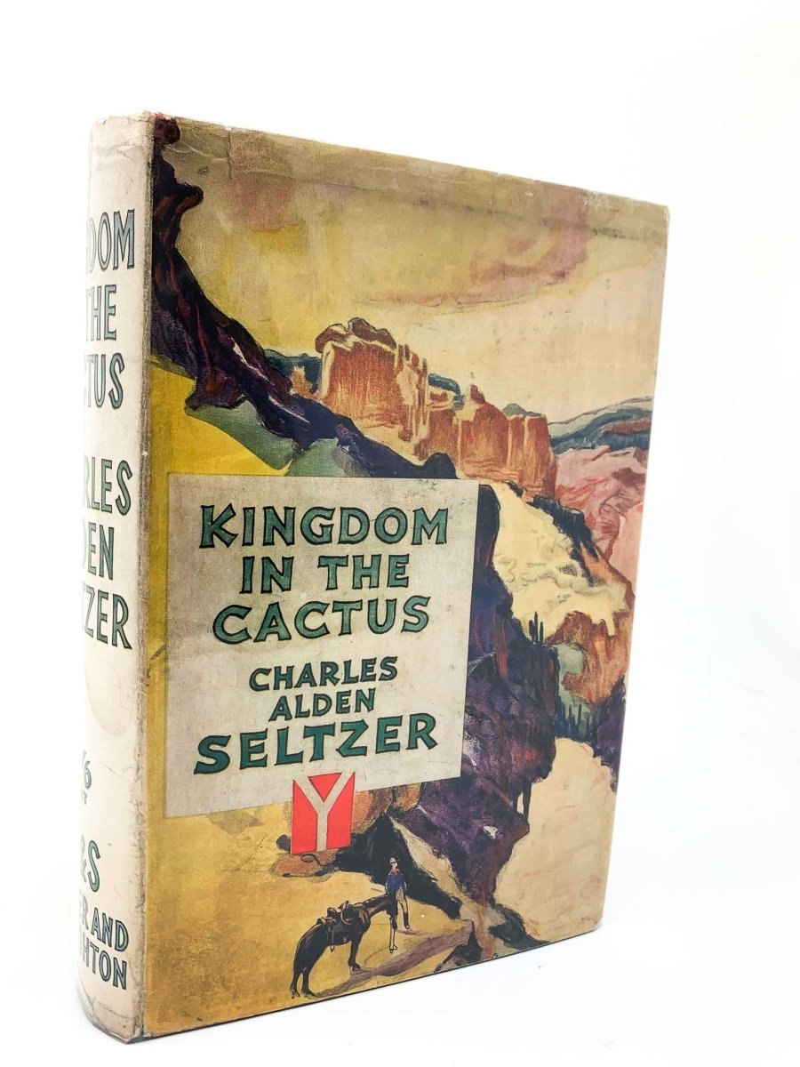 Seltzer, Charles Alden - Kingdom in the Cactus | front cover. Published by Hodder & Stoughton in 1937. Hardcover.  Condition:  Very Good ++/Very Good ++