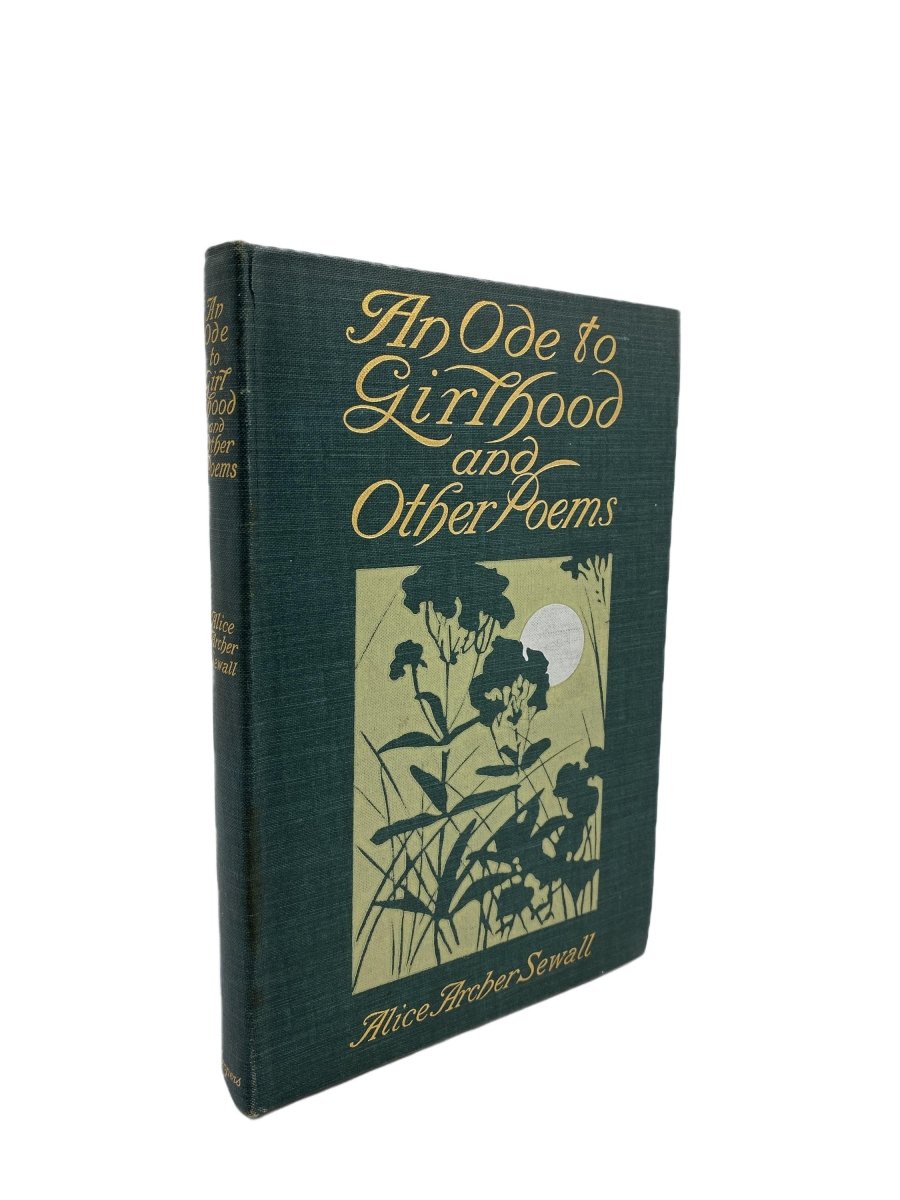 Sewall, Alice Archer - An Ode to Girlhood and Other Poems | front cover. Published by Harpers in 1899. Hardcover.  Condition:  Very Good ++/No Jacket