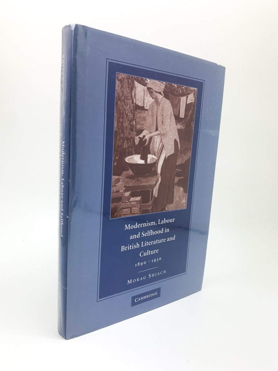 Shiach, Morag - Modernism, Labour and Selfhood in British Literature and Culture 1890-1930 | front cover