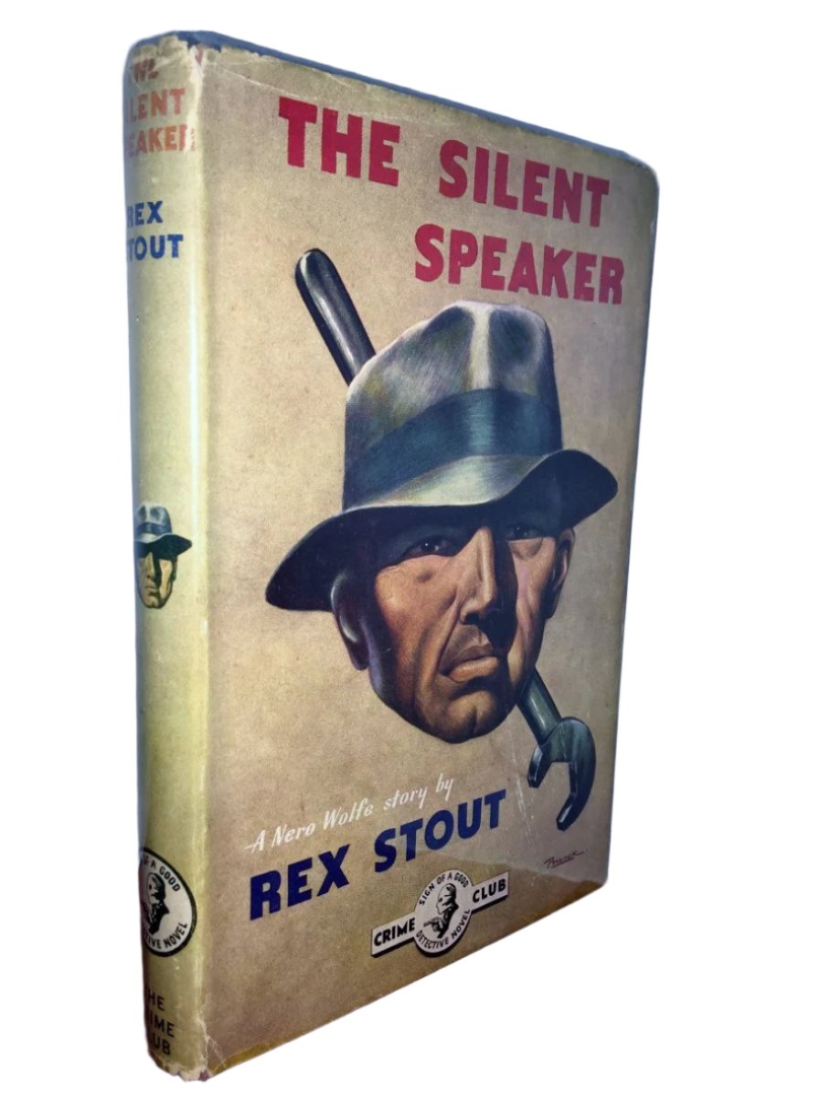 Stout Rex - The Silent Speaker | front cover. Published by Collins ( Crime Club ) in 1947. Hardcover.  Condition:  Very Good ++/Very Good +