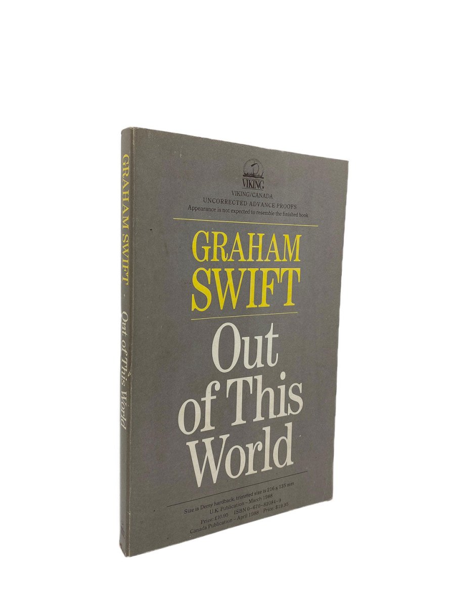 Swift, Graham - Out of This World - SIGNED | front cover. Published by Viking in 1988. Paperback.  Condition:  Near Fine/No Jacket ( as Issued )