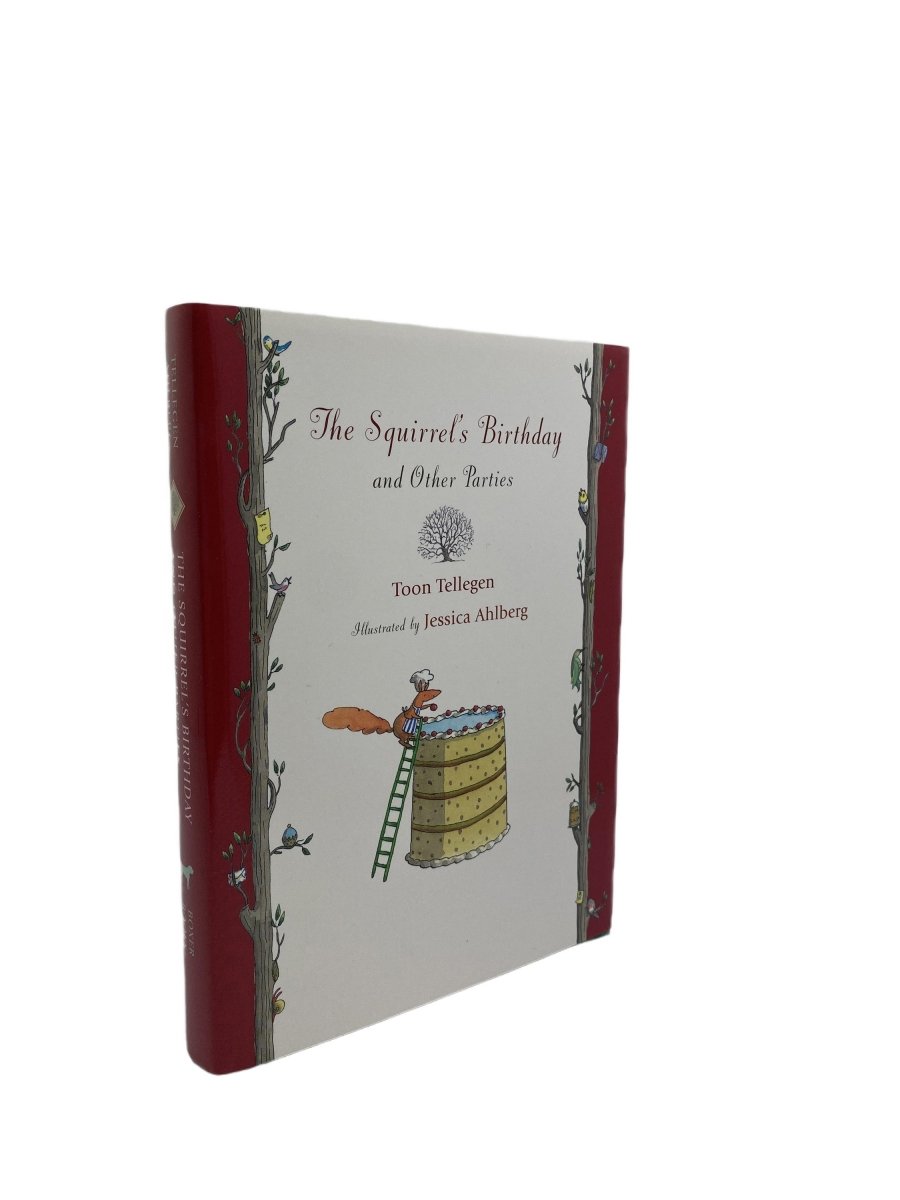 Tellegen, Toon - The Squirrel's Birthday and Other Parties | front cover. Published by Boxer Books in 2009. Hardcover.  Condition:  Fine/Fine