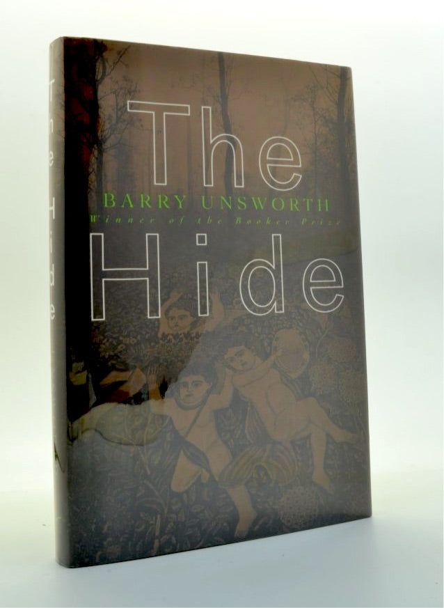 Unsworth, Barry - The Hide | front cover. Published by Norton in 1996. Hardcover.  Condition:  Near Fine ++/Fine