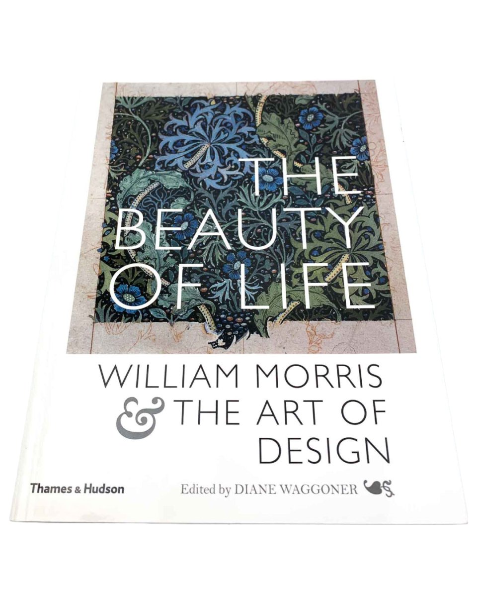 Diane.(Edits) Waggoner First Edition | The Beauty Of Life : William Morris And The Art Of Design. | Cheltenham Rare Books. Published by Thames and Hudson in 2003. Soft Cover.  Condition:  Fine/No Jacket ( as Issued )