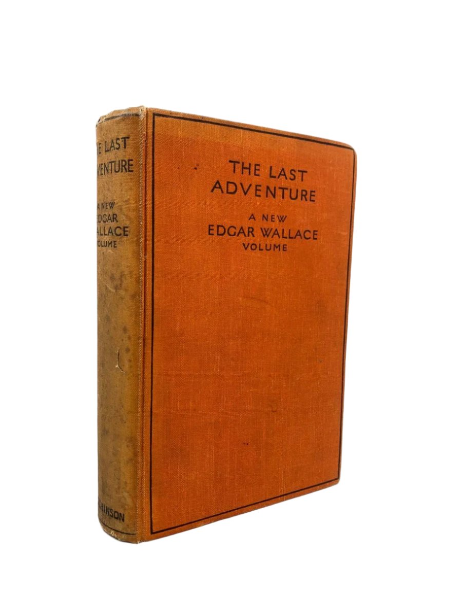 Wallace, Edgar - The Last Adventure | front cover. Published by Hutchinson in 1934. Hardcover.  Condition:  Very Good/No Jacket