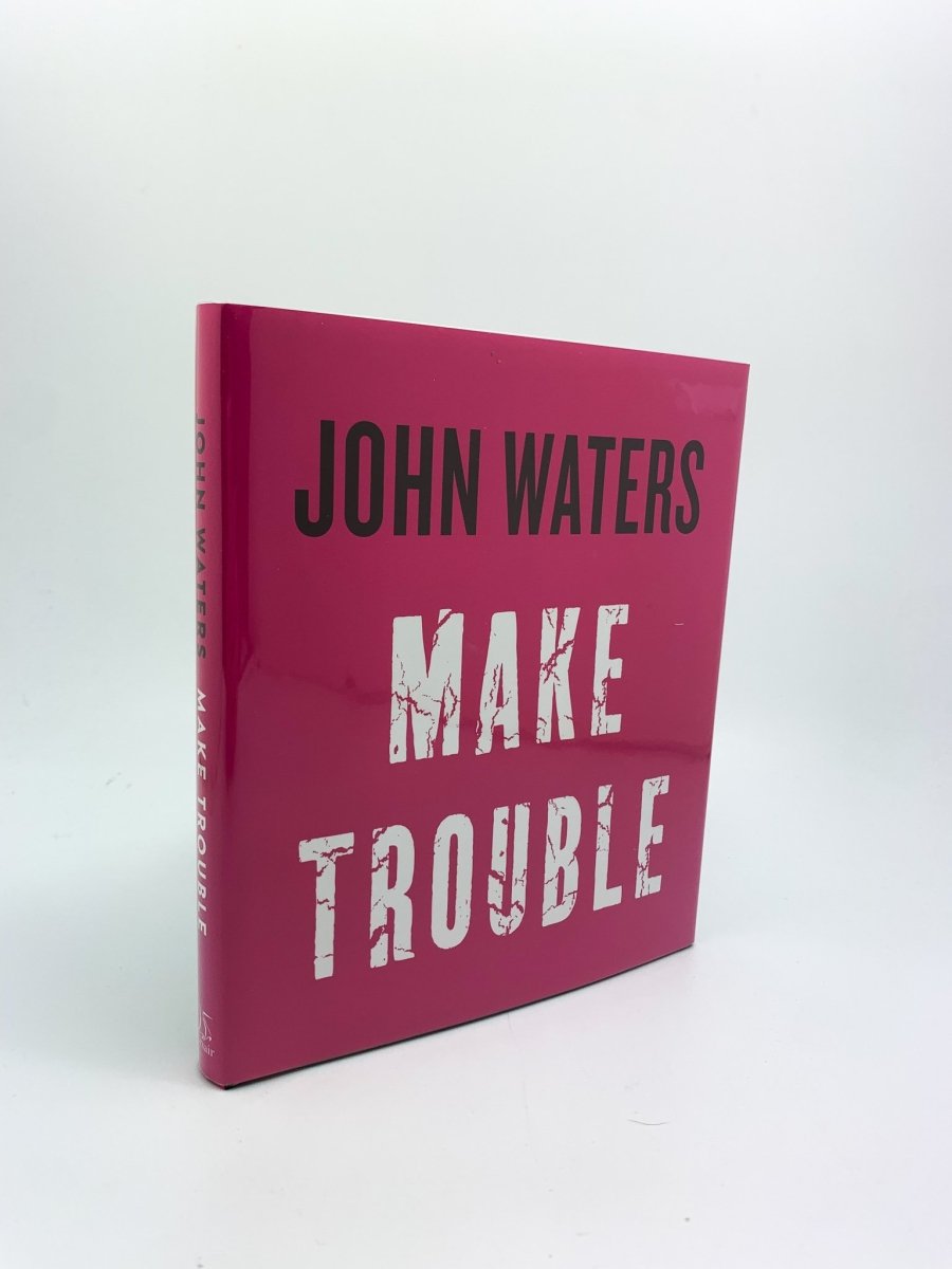Waters, John - Make Trouble | front cover. Published by Corsair in 2017. Hardcover.  Condition:  Fine/Fine