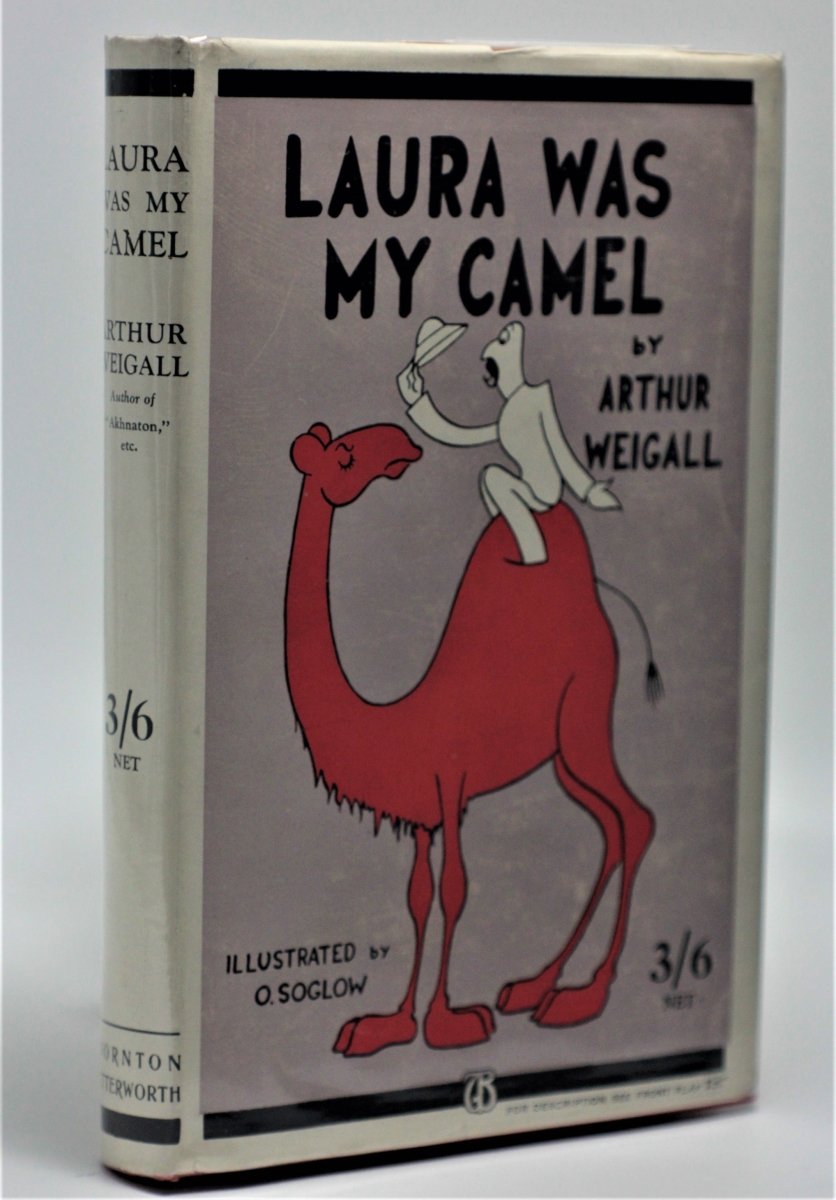 Weigall, Arthur - Laura Was My Camel | front cover. Published by Thornton Butterworth in 1933. Hardcover.  Condition:  Very Good ++/Near Fine