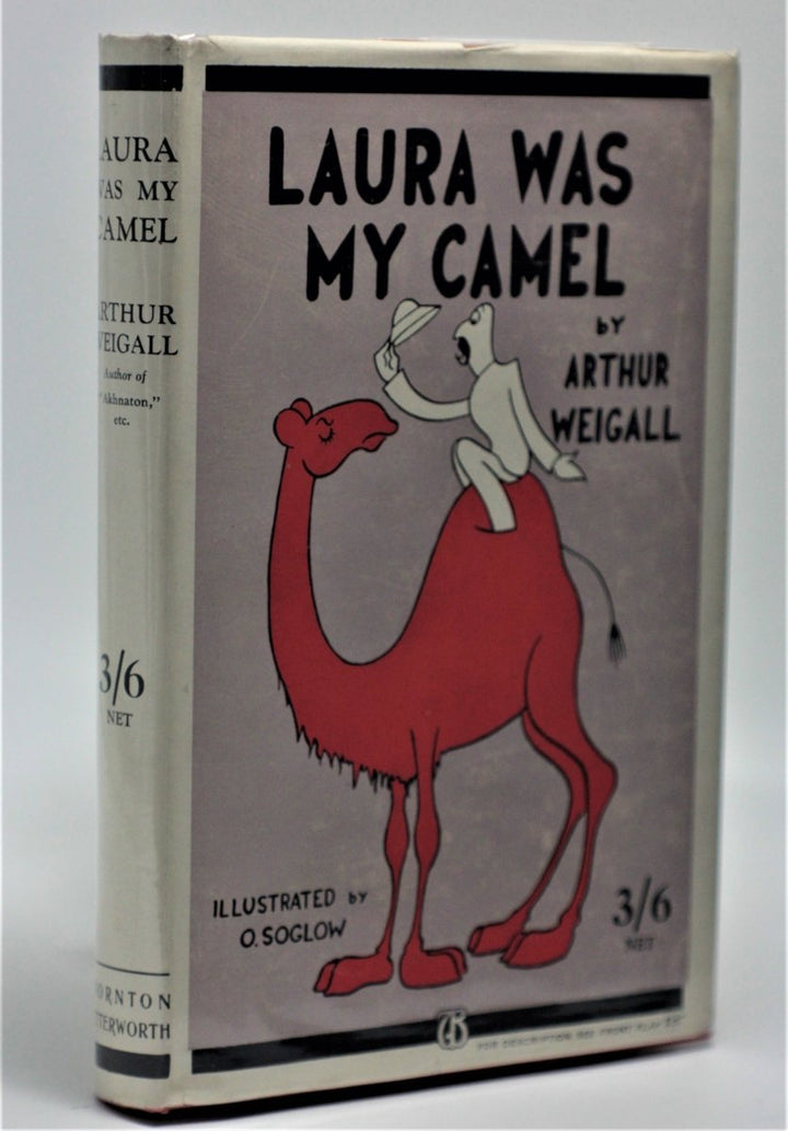 Weigall, Arthur - Laura Was My Camel | front cover. Published by Thornton Butterworth in 1933. Hardcover.  Condition:  Very Good ++/Near Fine