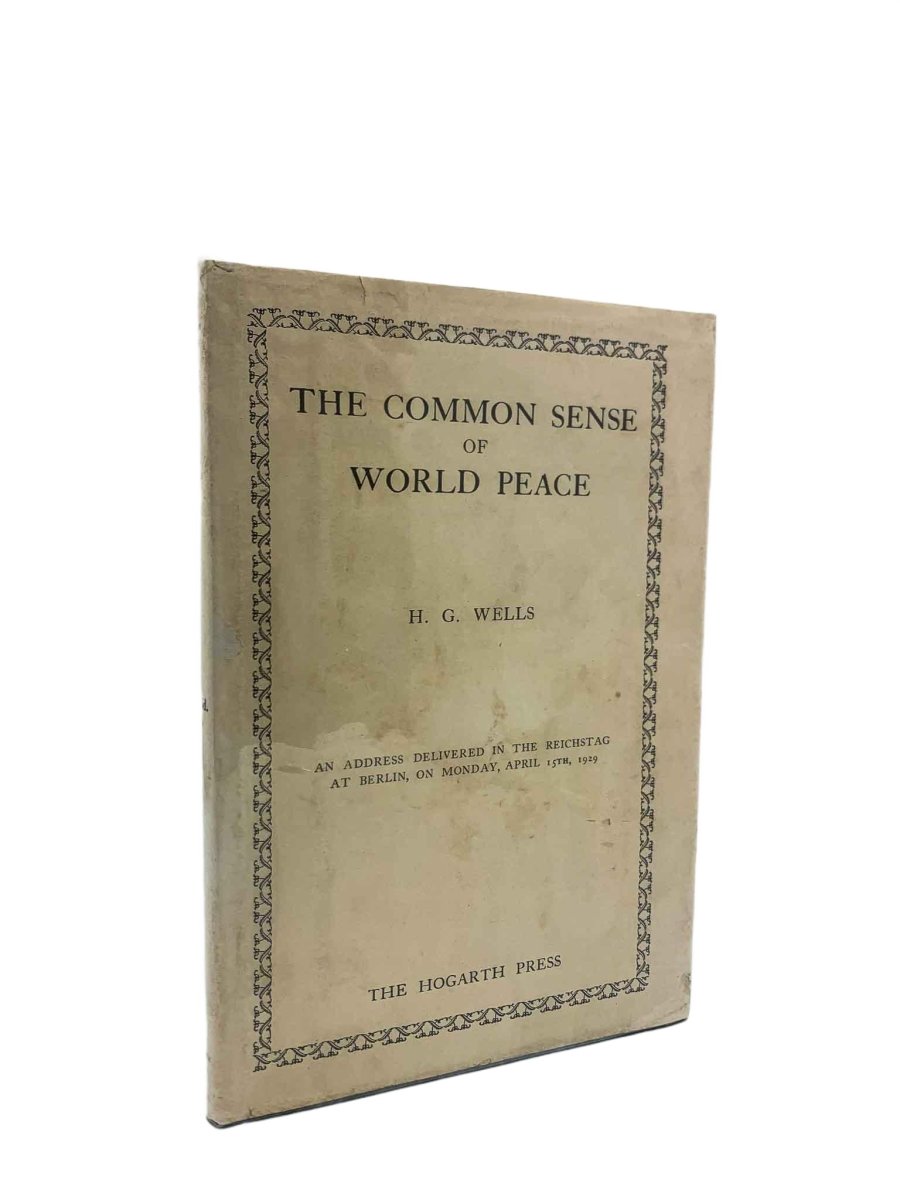 H G Wells First Edition | The Common Sense Of World Peace | Cheltenham Rare Books. Published by Hogarth Press in 1927. Hardcover.  Condition:  Near Fine/Very Good ++