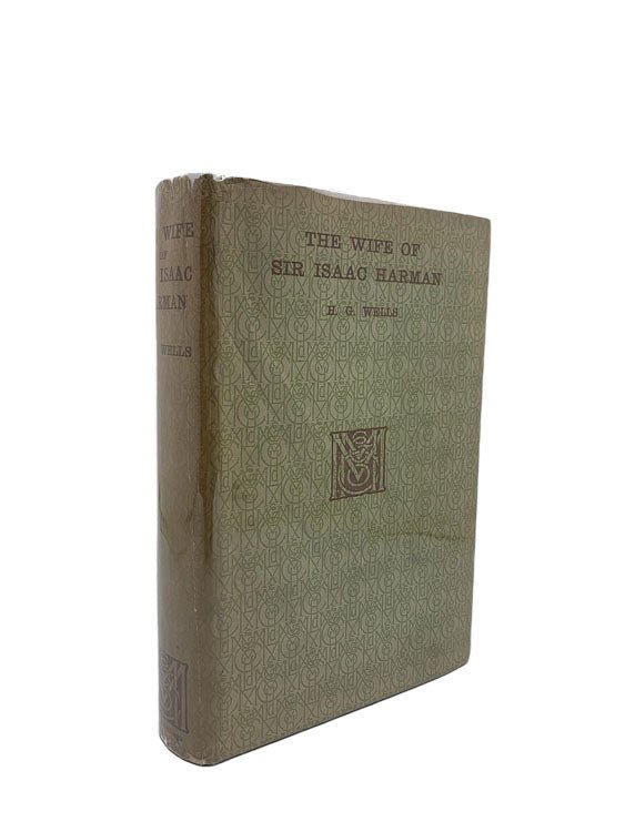 Wells, H G - The Wife of Sir Isaac Harman | front cover. Published by Macmillan in 1914. Hardcover.  Condition:  Very Good +++/Very Good +