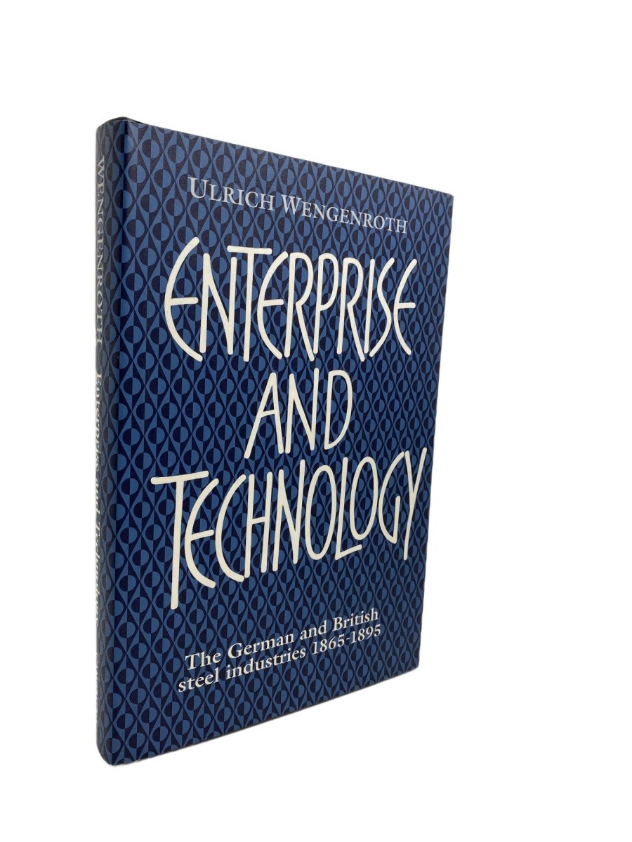 Wengenroth Ulrich - Enterprise and Technology : The German and British Steel Industries, 1897-1914 | front cover. Published by Cambridge in 1993. Hardcover.  Condition:  Near Fine/Fine