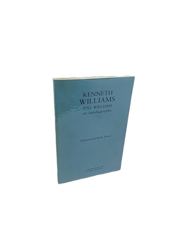 Williams, Kenneth - Just Williams : An Autobiography - Uncorrected Proof Copy | front cover. Published by Dent in 1985. Original Wraps.  Condition:  Near Fine/No Jacket ( as Issued )