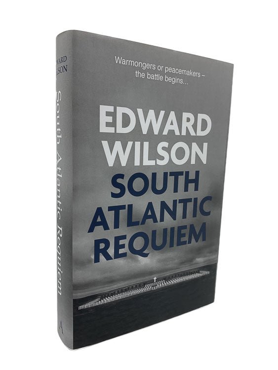 Edward Wilson First Edition | South Atlantic Requiem | Cheltenham Rare Books. Published by Arcadia Books in 2018. Hardcover.  Condition:  Fine/Fine