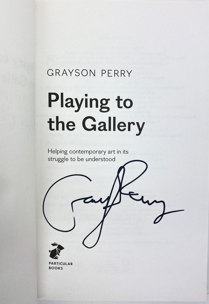 Perry, Grayson - Playing to the Gallery - SIGNED
