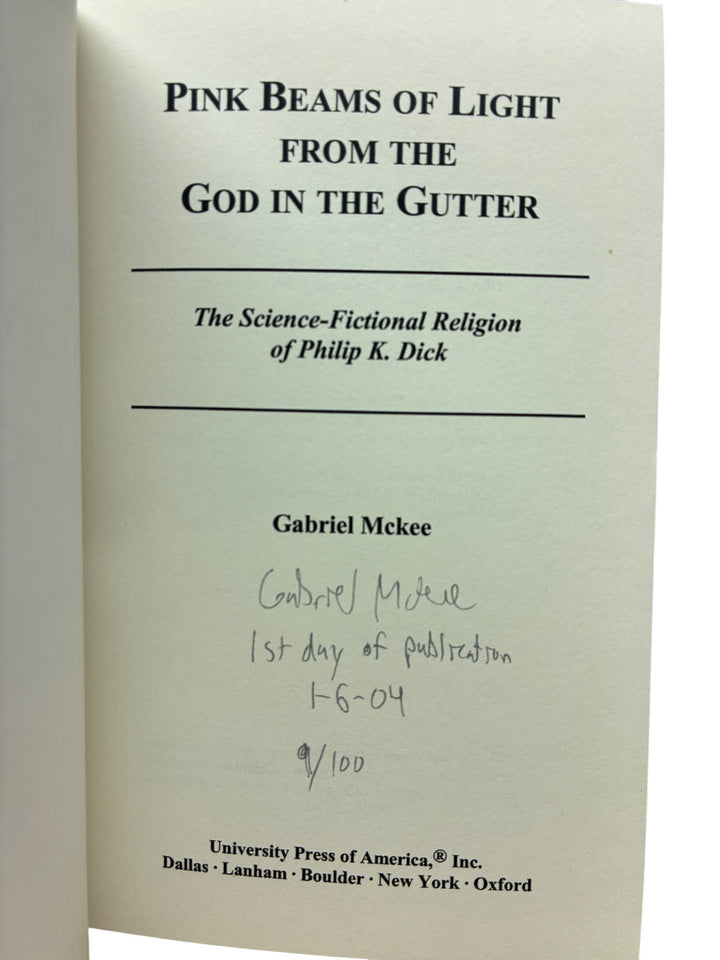 McKee, Gabriel - Pink Beams of Light from the God in the Gutter : The Science-Fictional Religion of Philip K. Dick - SIGNED