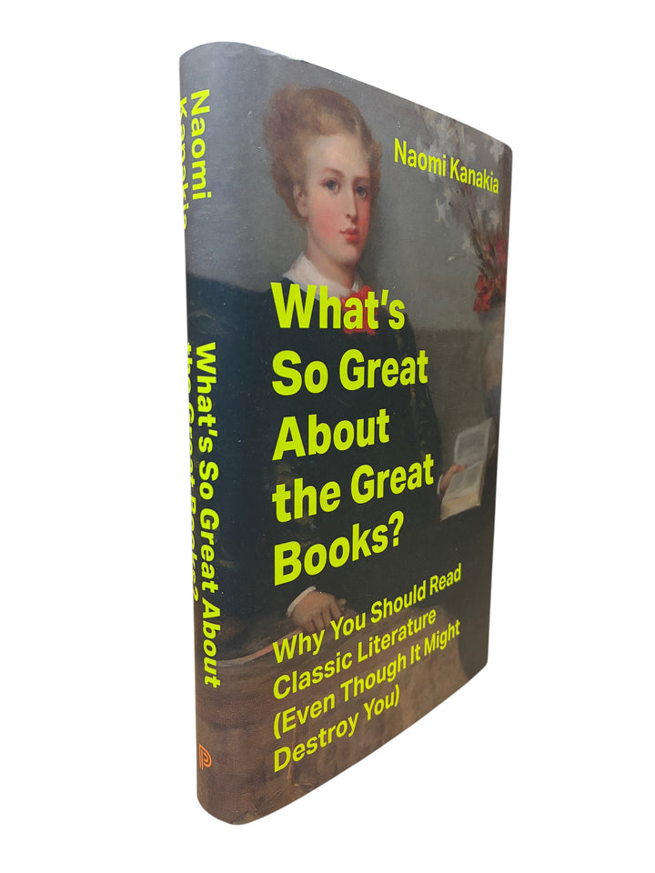 Kanakia, Naomi - What's So Great About the Great Books