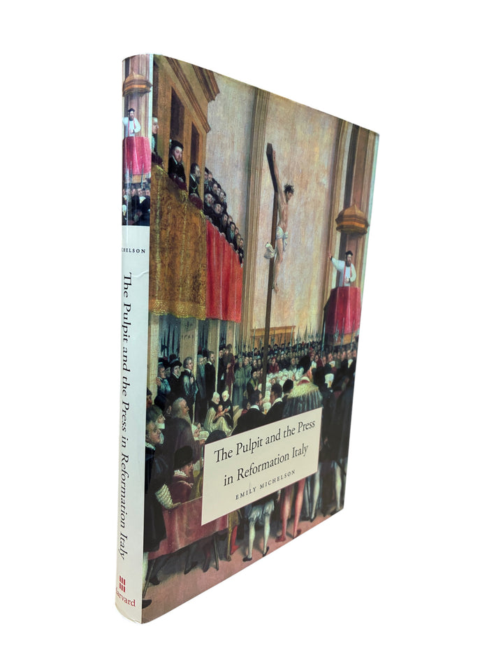 Michelson, Emily - The Pulpit and the Press in Reformation Italy