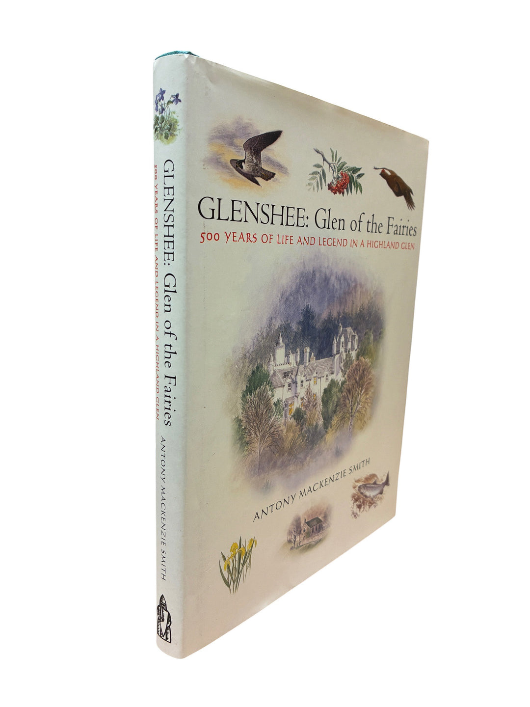 Mackenzie Smith, Antony - Glenshee : The Glen of the Fairies