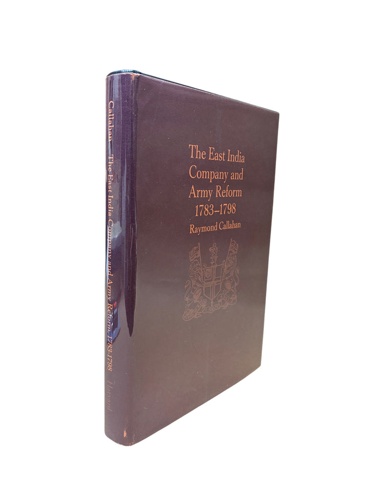 Callahan, Raymond - The East India Company and Army Reform 1783-1798