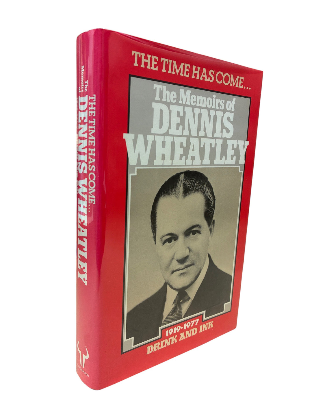 Wheatley, Dennis - The Time Has Come : 1919-1977 Drink and Ink