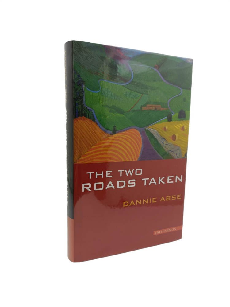 Abse, Dannie - The Two Roads Taken | image1. Published by Enitharmon Press in 2003. Hardcover.  Condition:  Fine/Fine