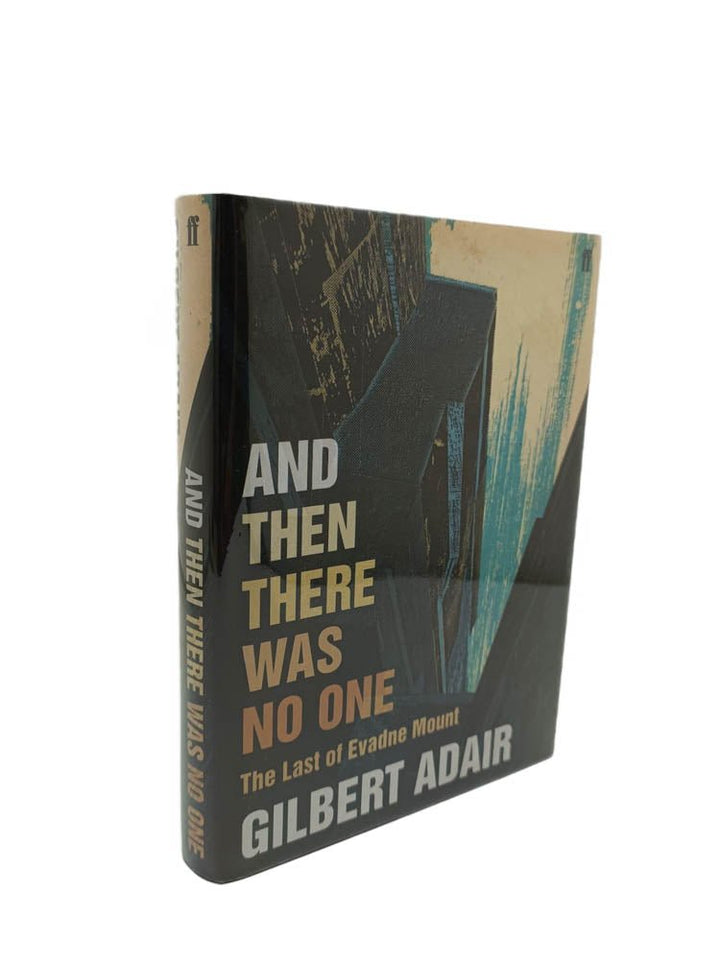 Adair, Gilbert - And Then There Was No One | image1. Published by Faber & Faber Limited in 2009. Hardcover.  Condition:  Fine/Fine