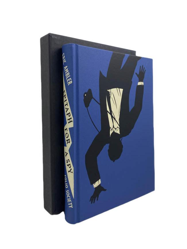 Ambler, Eric - Epitaph for a Spy | front of book. Published by Folio Society in 2013. Hardcover In Slipcase.  Condition:  Fine/No Jacket ( as Issued )