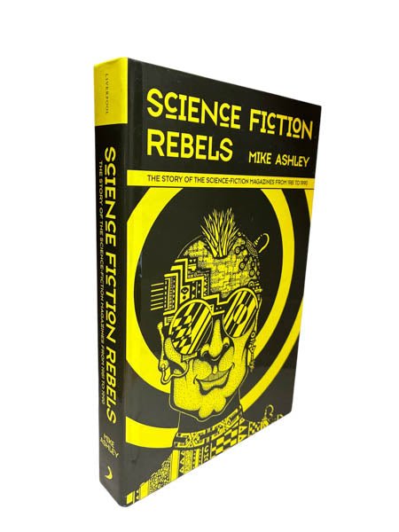 Ashley, Mike - Science Fiction Rebels : The Story of the Science - Fiction Magazines from 1981 to 1990 | image1